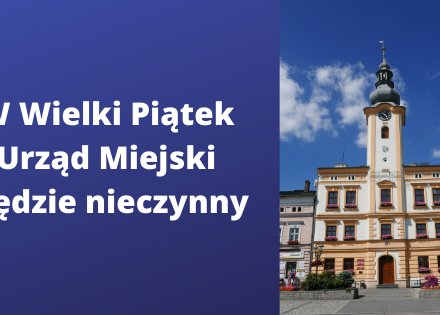 W Wielki Piątek Urząd Miejski będzie nieczynny